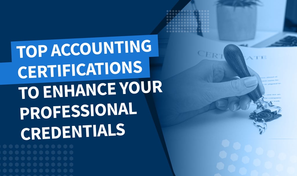 Top accounting certifications to enhance your professional credentials