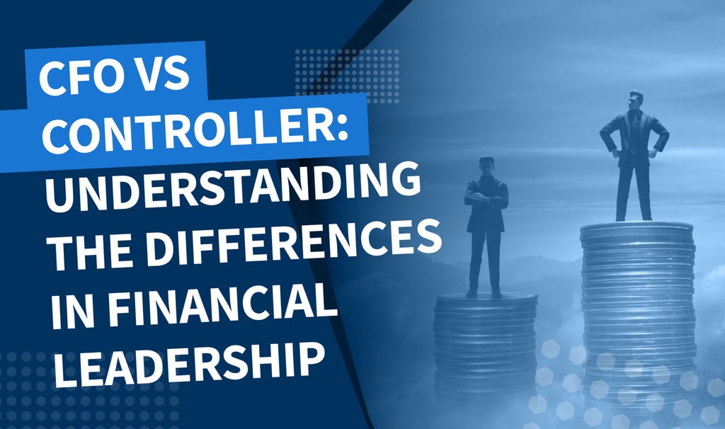 CFO vs Controller: understanding the differences in financial leadership 