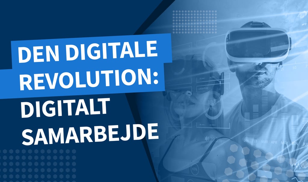 Den digitale revolution: Digitalt samarbejde