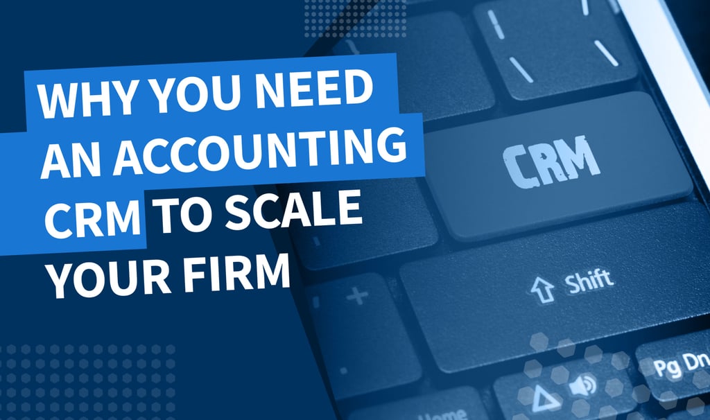 Why accountants need a CRM: unlocking key benefits for your practice