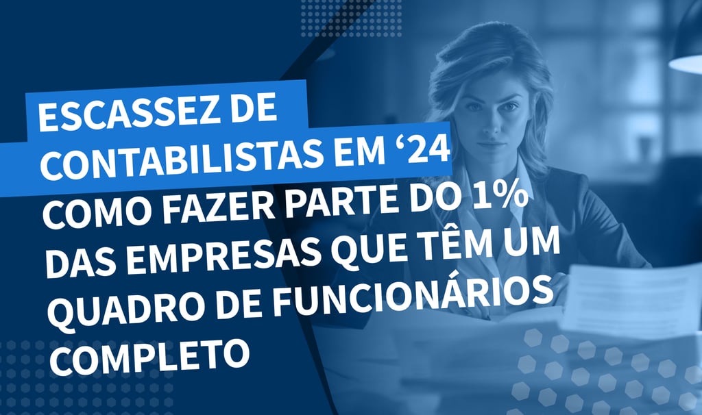 Escassez de contabilistas em 2024: O que podem as empresas da UE fazer para ter pessoal suficiente