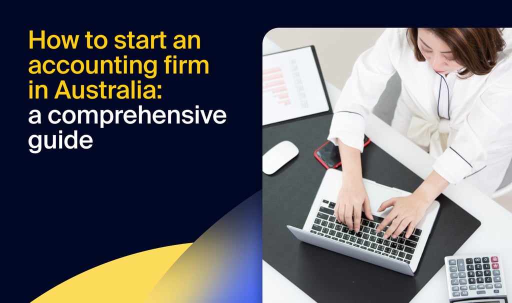 How to start an accounting firm in Australia: a comprehensive guide