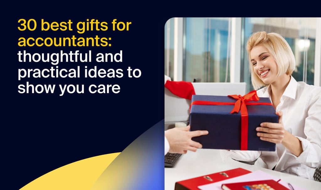30 best gifts for accountants: thoughtful and practical ideas to show you care