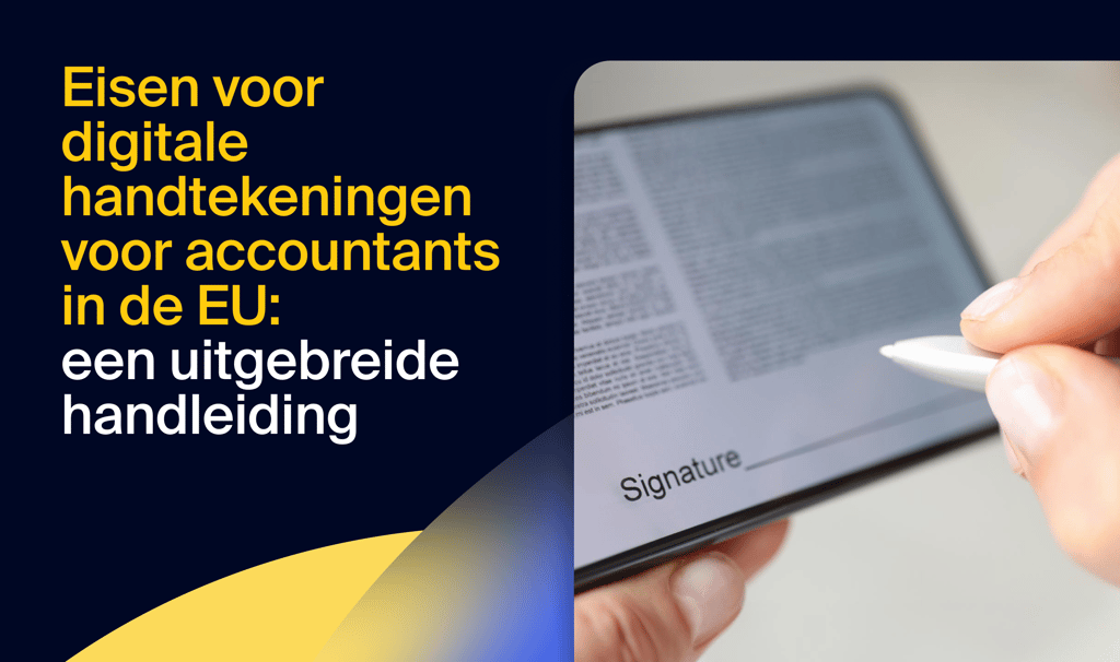 Eisen voor digitale handtekeningen voor accountants in de EU: een uitgebreide handleiding