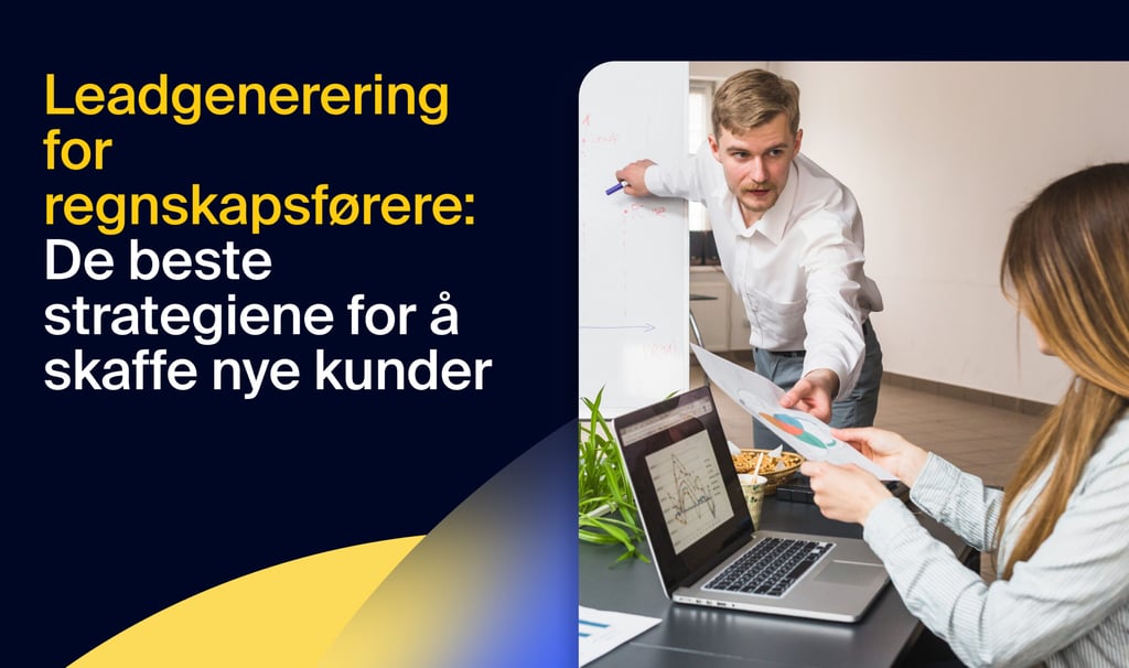 Leadgenerering for regnskapsførere: De beste strategiene for å skaffe nye kunder