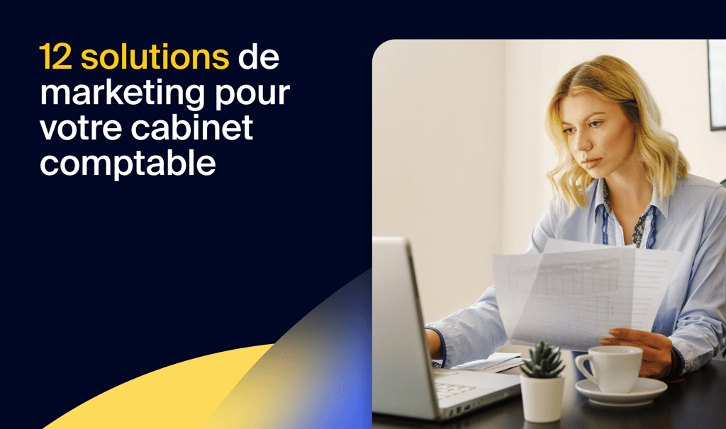 12 solutions de marketing pour votre cabinet comptable