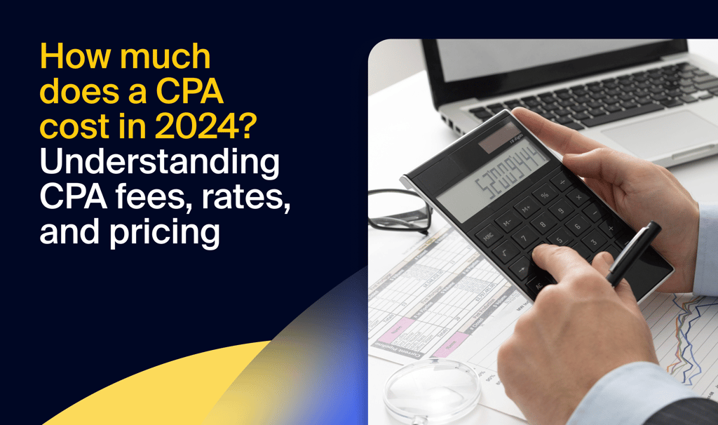 How much does a CPA cost in 2026? Understanding CPA fees, rates, and pricing