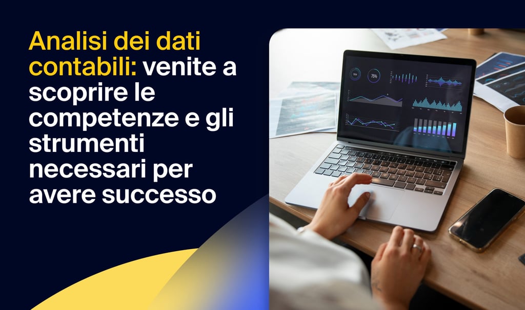 Analisi dei dati contabili: venite a scoprire le competenze e gli strumenti necessari per avere successo