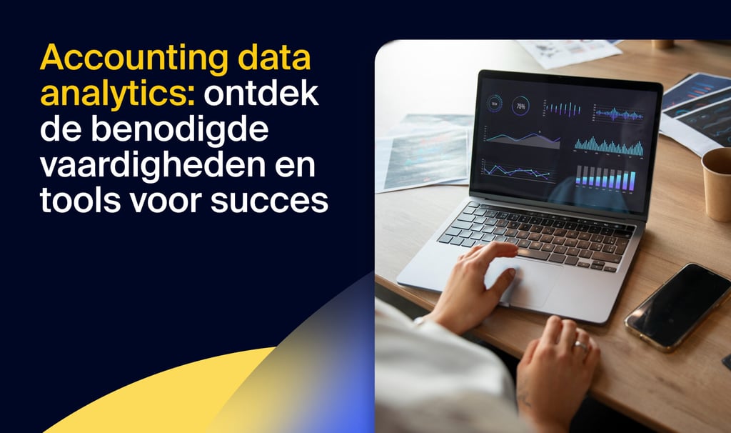 Accounting data-analytics: ontdek de benodigde vaardigheden en tools voor succes