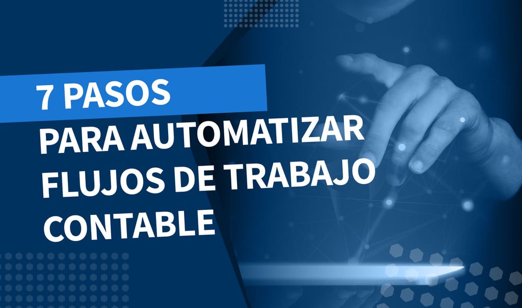 7 pasos clave para automatizar el flujo de trabajo contable
