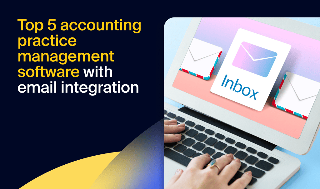 Top 5 accounting practice management software with email integration