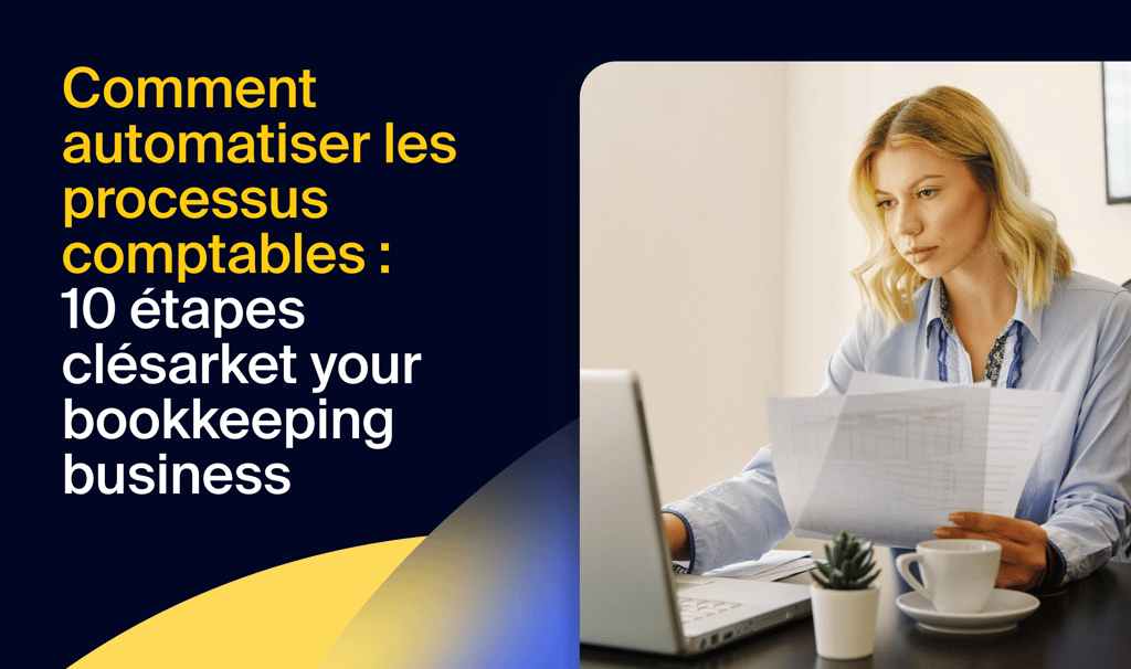 Comment automatiser les processus comptables : 10 étapes clés