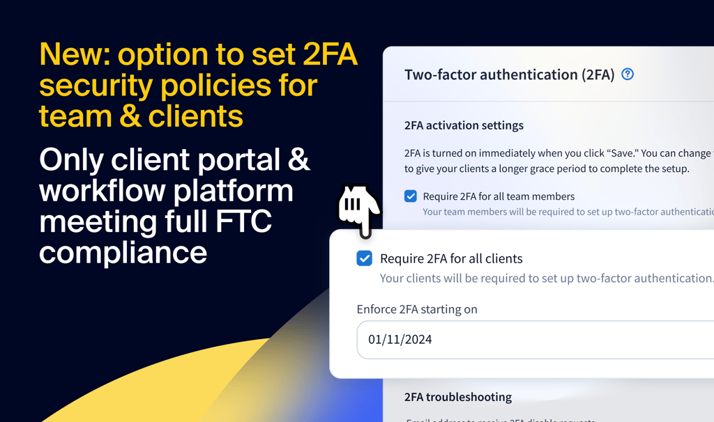 Option to mandate 2FA for clients with TaxDome: the only practice management platform helping your firm meet FTC compliance