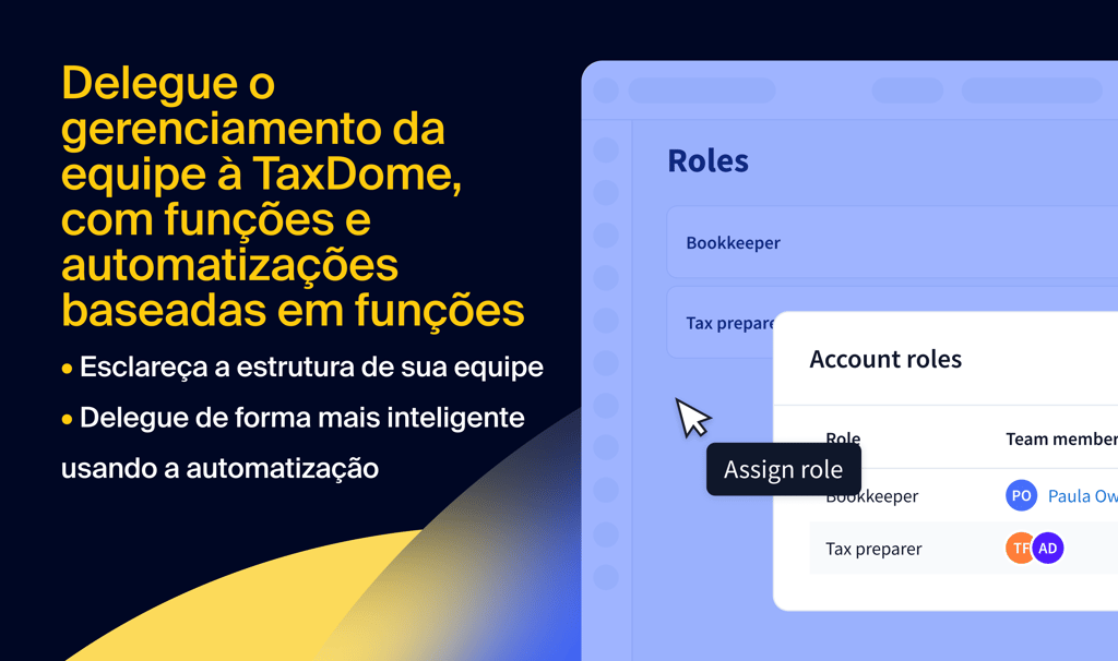 Dimensione facilmente delegando o gerenciamento da equipe à TaxDome através de automatizações baseadas em funções