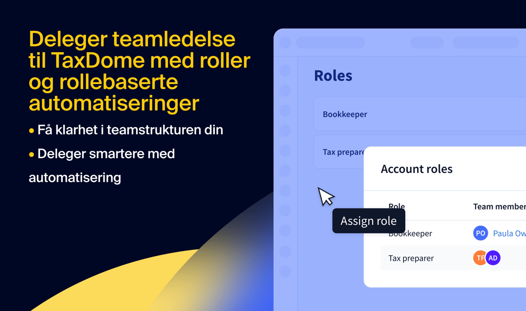 Skaler uanstrengt ved å delegere teamledelse til TaxDome gjennom rollebaserte automatiseringer