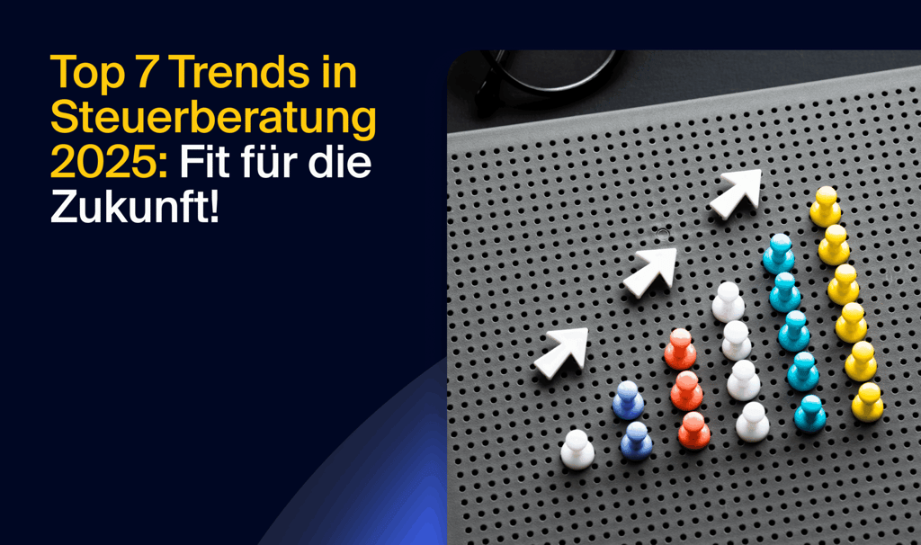 Zukunft der Steuerberatung: Die 7 wichtigsten Trends im Überblick!