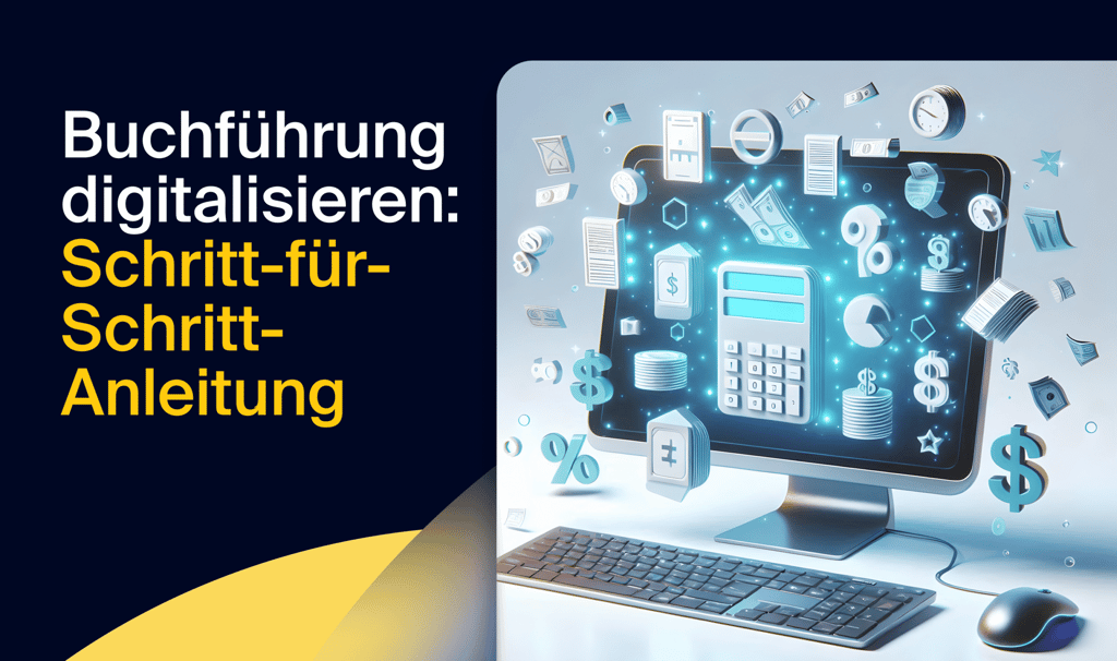Buchführung digitalisieren: Schritt-für-Schritt-Anleitung