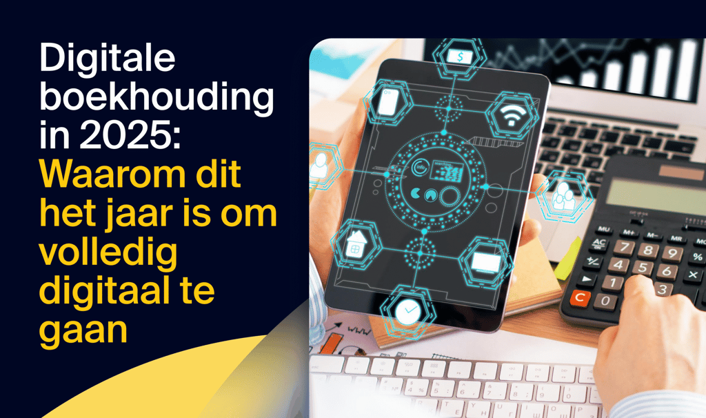 Digitale boekhouding in 2025: waarom dit het jaar is om volledig digitaal te gaan