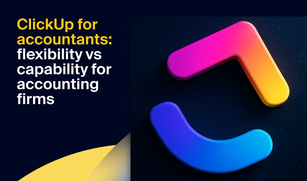 ClickUp for accountants: flexibility vs capability for accounting firms
