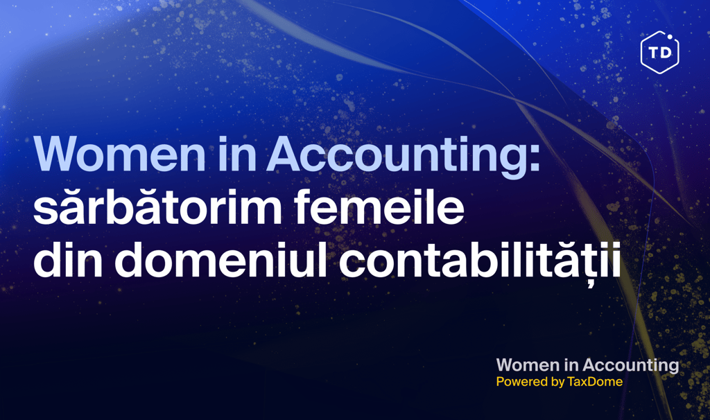 Women in Accounting: sărbătorim femeile din domeniul contabilității