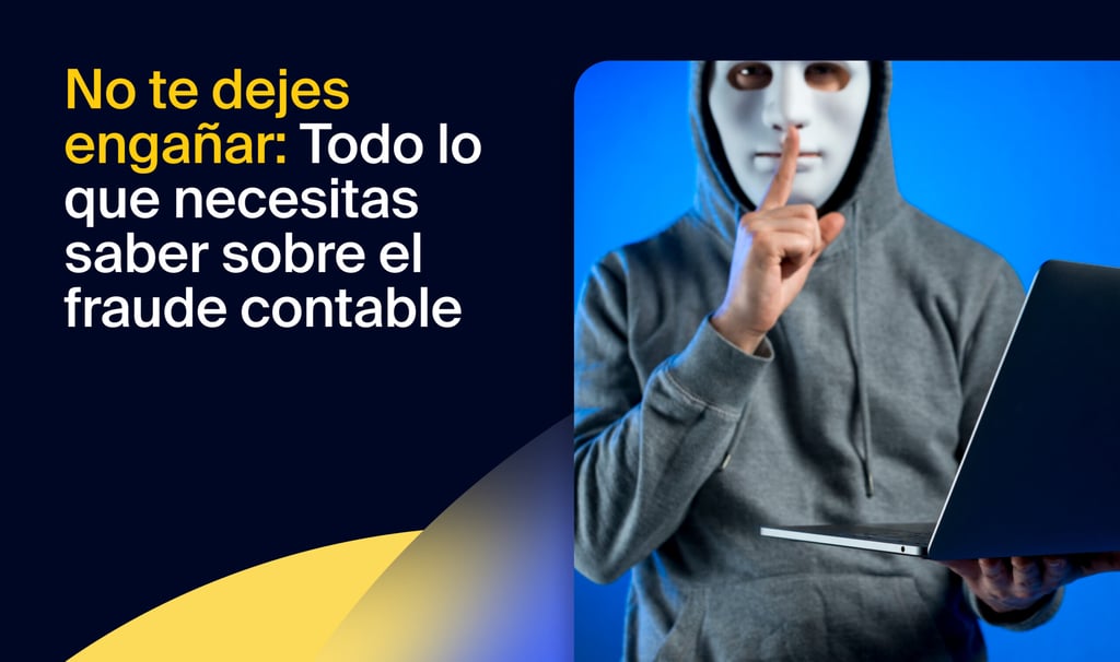 No te dejes engañar: Todo lo que necesitas saber sobre el fraude contable