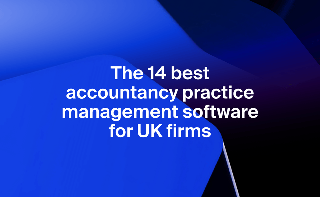 The 14 best accountancy practice management software for UK firms (2026 update)