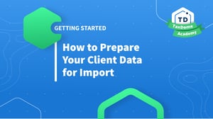 TaxDome Academy – How to Prepare Your Client Data for Import