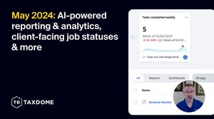 TaxDome May update: Harness the power of AI, keep your clients up-to-date without saying a word, and more