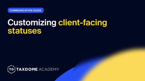 TaxDome Academy – Customizing client-facing statuses