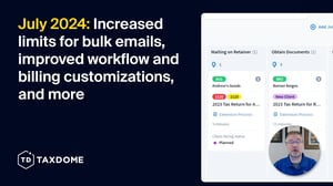 TaxDome July update: Increased limits for bulk emails, improved workflow and billing customizations, and more