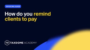 TaxDome Academy – How do you remind clients to pay