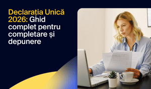Declarația Unică 2026: Ghid complet pentru completare și depunere