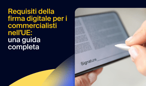 Requisiti della firma digitale per i commercialisti nell’UE: una guida completa