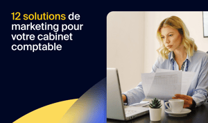12 solutions de marketing pour votre cabinet comptable