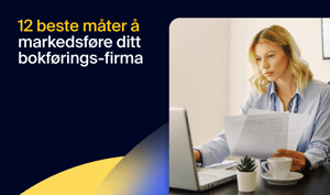 De 12 beste måtene å markedsføre bokføringsfirmaet ditt på
