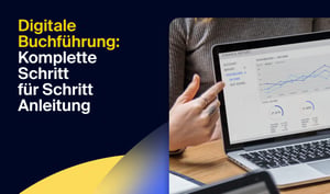 Digitale Buchführung: Komplette Schritt für Schritt Anleitung