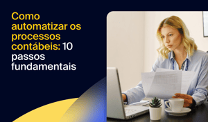 Como automatizar os processos contábeis: 10 passos fundamentais