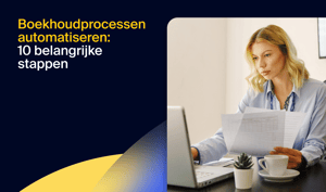 Boekhoudprocessen automatiseren: 10 belangrijke stappen