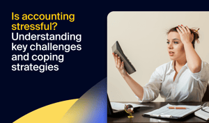 Is accounting stressful? Understanding key challenges and coping strategies - Banner