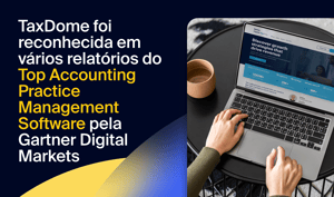 TaxDome foi reconhecida em vários relatórios do Top Accounting Practice Management Software pela Gartner Digital Markets
