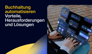 Buchhaltung automatisieren – Vorteile, Herausforderungen und Lösungen