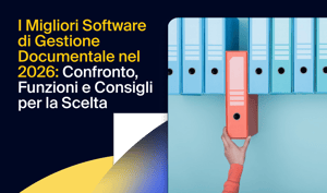 I Migliori Software di Gestione Documentale nel 2026: Confronto, Funzioni e Consigli per la Scelta