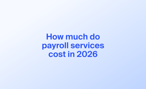 How much do payroll services cost in 2026? A complete breakdown