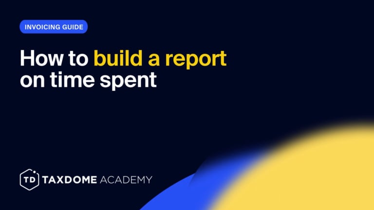 TaxDome Academy – How to build a report on time spent