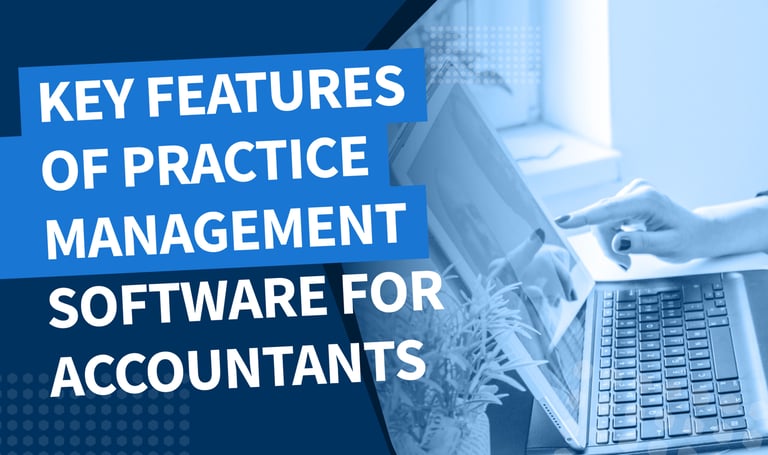 Key features of practice management software for accountants
