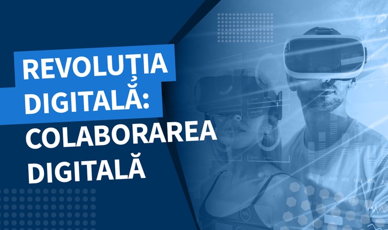 Revoluția digitală: Colaborarea digitală