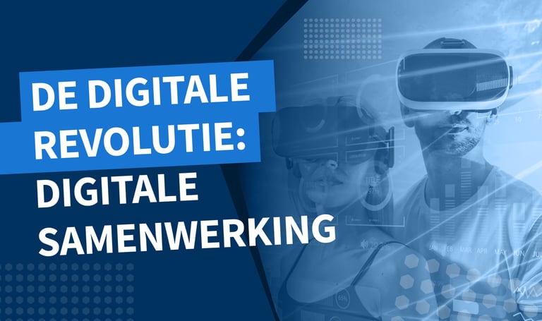 De Digitale Revolutie: Digitale Samenwerking