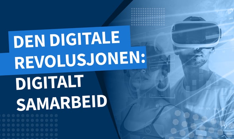 Den digitale revolusjonen: Digitalt samarbeid
