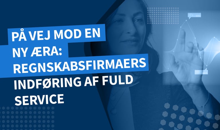 På vej mod en ny æra: Regnskabsfirmaers indføring af fuld service