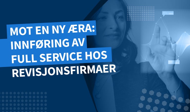 Mot en ny æra: Innføring av full service hos regnskapsfirmaer